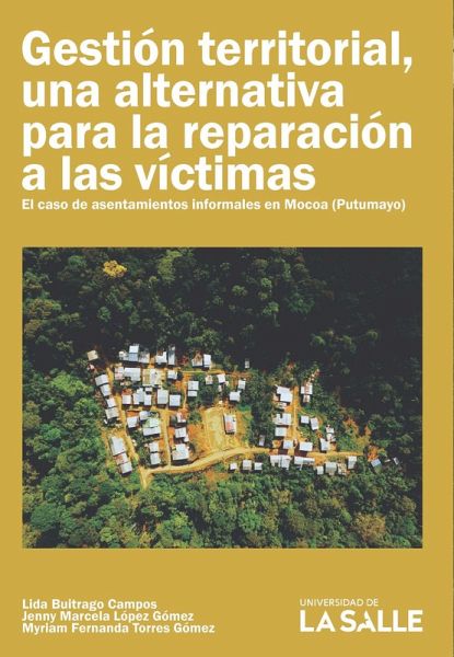 Gestión territorial, una alternativa para la reparación a las víctimas (eBook, ePUB) Gestión territorial, una alternativa para la reparación a las víctimas (eBook, ePUB)