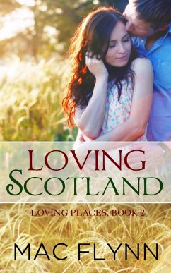 Cover Loving Scotland: Loving Places, Book 2 (Contemporary Romantic Comedy) (eBook, ePUB)