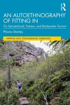 An Autoethnography of Fitting In (eBook, ePUB) - Stanley, Phiona An Autoethnography of Fitting In (eBook, ePUB) - Stanley, Phiona