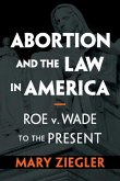 Abortion and the Law in America (eBook, ePUB)