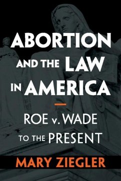 Abortion and the Law in America (eBook, ePUB) - Ziegler, Mary