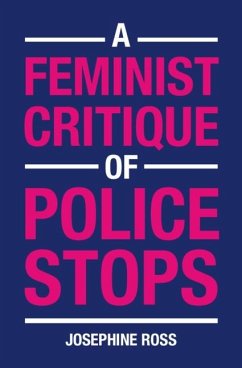 Feminist Critique of Police Stops (eBook, ePUB) - Ross, Josephine