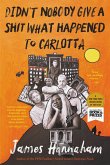 Didn't Nobody Give a Shit What Happened to Carlotta (eBook, ePUB)