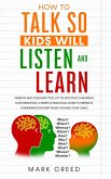 HOW TO TALK SO, KIDS WILL LISTEN AND LEARN (eBook, ePUB)