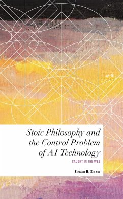 Stoic Philosophy and the Control Problem of AI Technology (eBook, ePUB) - Spence, Edward H.