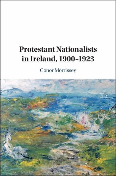 Protestant Nationalists in Ireland, 1900-1923 (eBook, ePUB) Protestant Nationalists in Ireland, 1900-1923 (eBook, ePUB)