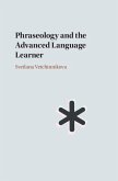 Phraseology and the Advanced Language Learner (eBook, ePUB)