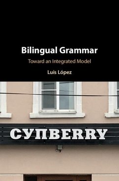 Bilingual Grammar (eBook, ePUB) - Lopez, Luis