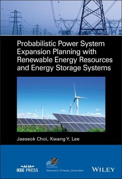 Probabilistic Power System Expansion Planning with Renewable Energy Resources and Energy Storage Systems (eBook, ePUB) - Choi, Jaeseok; Lee, Kwang Y.