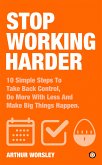 Stop Working Harder (eBook, ePUB)
