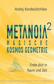 Metanoia 2 - Magische Kosmos Geometrie (eBook, ePUB)
