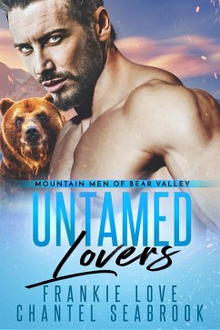 Untamed Lovers (Mountain Men of Bear Valley Book 2) (eBook, ePUB) - Love, Frankie; Seabrook, Chantel