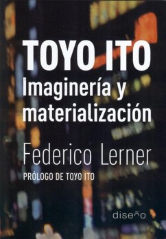 Toyo Ito. Imaginación y materialización (eBook, PDF) - Lerner, Federico