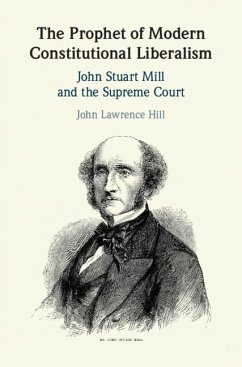 Prophet of Modern Constitutional Liberalism (eBook, ePUB) - Hill, John Lawrence