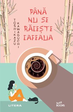 Pana nu se raceste cafeaua (eBook, ePUB) - Kawaguchi, Toshikazu