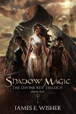 Shadow Magic (The Divine Key Trilogy, #1) (eBook, ePUB)