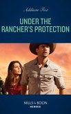 Under The Rancher's Protection (Midnight Pass, Texas, Book 3) (Mills & Boon Heroes) (eBook, ePUB)