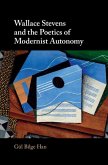 Wallace Stevens and the Poetics of Modernist Autonomy (eBook, ePUB)