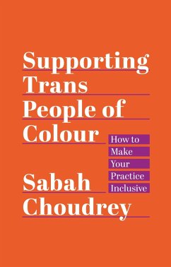 Supporting Trans People of Colour (eBook, ePUB) - Choudrey, Sabah