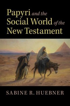 Papyri and the Social World of the New Testament (eBook, ePUB) - Huebner, Sabine R.