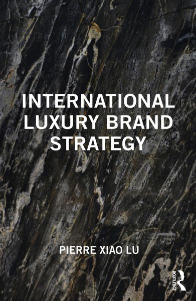 International Luxury Brand Strategy (eBook, ePUB) International Luxury Brand Strategy (eBook, ePUB)