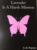 Lavender Is A Harsh Mistress (The Lavender Trilogy, #1) (eBook, ePUB)