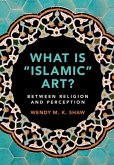 What is 'Islamic' Art? (eBook, ePUB) What is 'Islamic' Art? (eBook, ePUB)