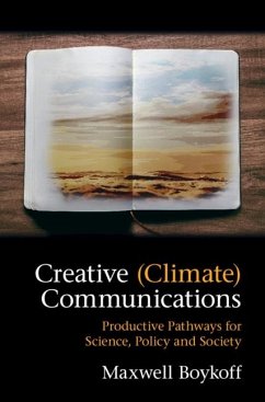 Creative (Climate) Communications (eBook, ePUB) - Boykoff, Maxwell