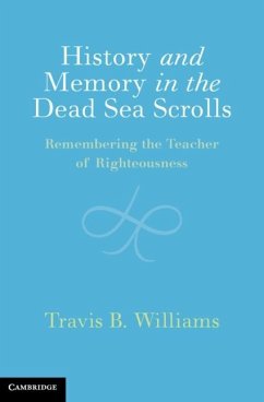 History and Memory in the Dead Sea Scrolls (eBook, ePUB) - Williams, Travis B.