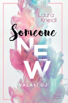 Someone New – Valaki új (eBook, ePUB) - Kneidl, Laura