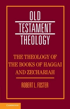 Theology of the Books of Haggai and Zechariah (eBook, ePUB) - Foster, Robert L.