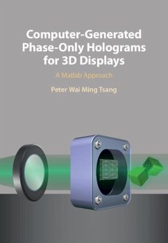 Computer-Generated Phase-Only Holograms for 3D Displays (eBook, ePUB) - Tsang, Peter Wai Ming