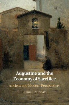 Augustine and the Economy of Sacrifice (eBook, ePUB) - Nunziato, Joshua S.