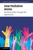 How Mediation Works (eBook, ePUB) How Mediation Works (eBook, ePUB)