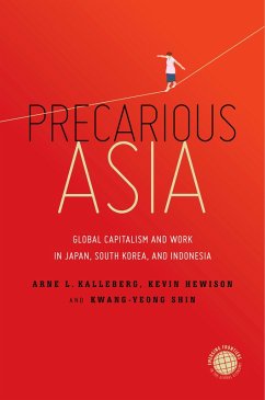 Precarious Asia (eBook, ePUB) - Kalleberg, Arne L.; Hewison, Kevin; Shin, Kwang-Yeong