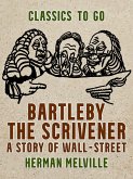 Bartleby, the Scrivener A Story of Wall-Street (eBook, ePUB)