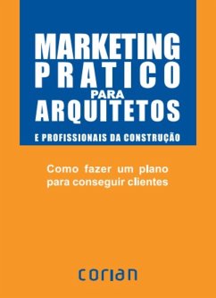 Marketing prático para arquitectos e profissionais da construção (eBook, PDF) - Corian, Sergio