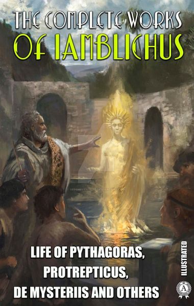 The Complete Works of Lamblichus. Illustrated (eBook, ePUB)