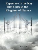 Repentance Is the Key That Unlocks the Kingdom of Heaven (eBook, ePUB)