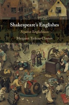 Shakespeare's Englishes (eBook, ePUB) - Tudeau-Clayton, Margaret