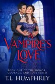 A Vampire's Love (The Honor, Courage, and Love Series, #1) (eBook, ePUB)