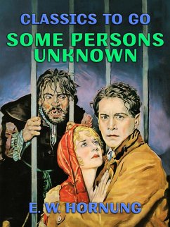 Some Persons Unknown (eBook, ePUB) - Hornung, E. W.