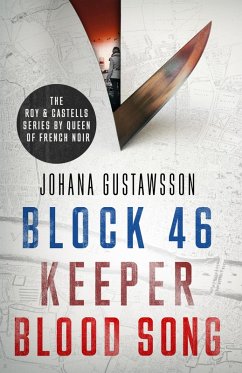 The Roy & Castells series by Queen of French Noir Johana Gustawsson (Books 1-3 in the addictive, breathtaking, award-winning series: Block 46, Keeper and Blood Song) (eBook, ePUB) - Gustawsson, Johana