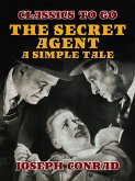 The Secret Agent A Simple Tale (eBook, ePUB)