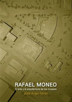 Rafael Moneo, el arte y la arquitectura de los museos (eBook, PDF) - Ferrer, José Ángel