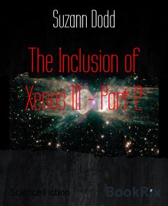 The Inclusion of Xenos III - Part 2 (eBook, ePUB) - Dodd, Suzann