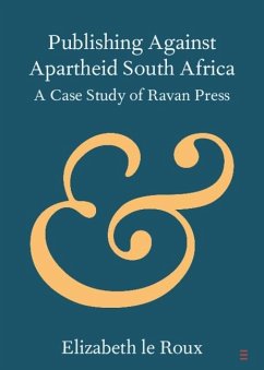 Publishing against Apartheid South Africa (eBook, ePUB) - Roux, Elizabeth Le