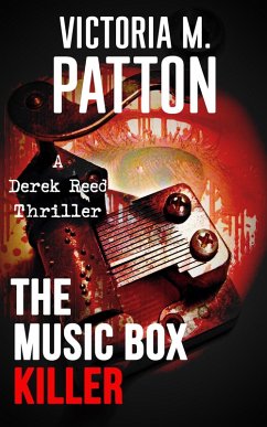 The Music Box Killer (A Derek Reed Thriller, #3) (eBook, ePUB) - Patton, Victoria M.