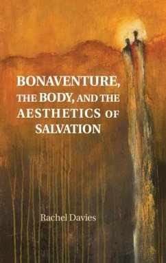 Bonaventure, the Body, and the Aesthetics of Salvation (eBook, ePUB) - Davies, Rachel