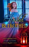 A Harlot Betrothed: A Historical Paranormal Romance (Secrets of Storyville, #2) (eBook, ePUB) A Harlot Betrothed: A Historical Paranormal Romance (Secrets of Storyville, #2) (eBook, ePUB)